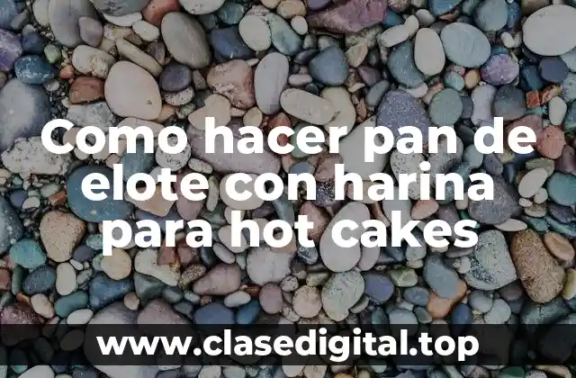 Como hacer pan de elote con harina para hot cakes