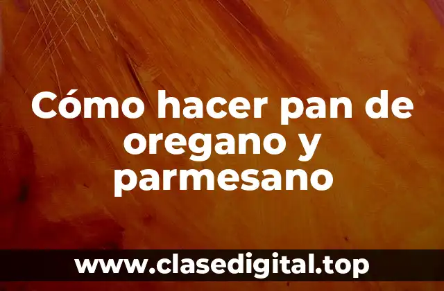 Pan de oregano y parmesano