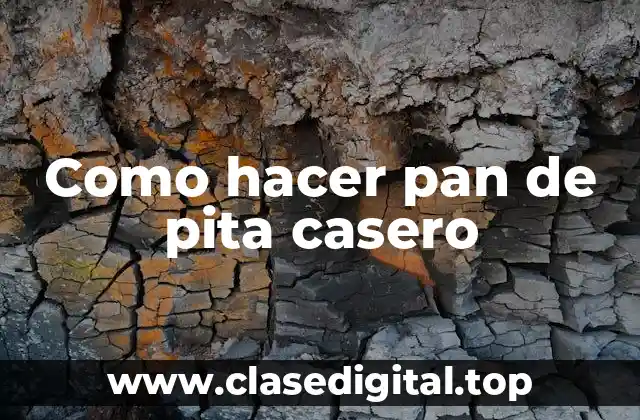 Como hacer pan de pita casero