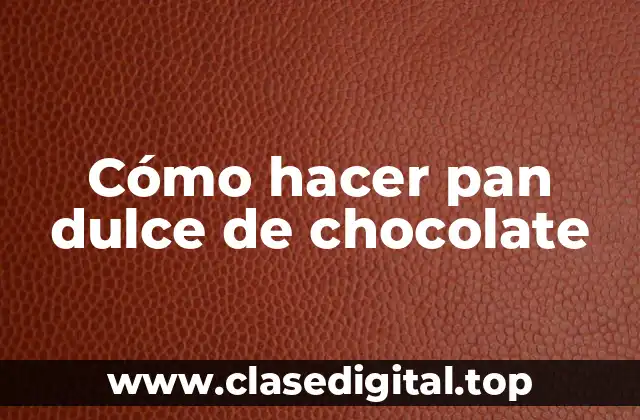 ¿Qué es el pan dulce de chocolate y para qué sirve?