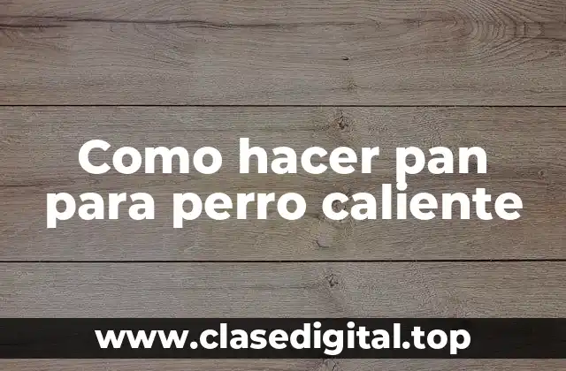 Pan para perro caliente