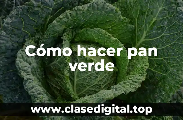 Cómo hacer pan verde
