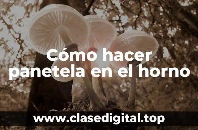 Cómo hacer panetela en el horno