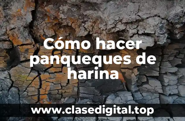 Panqueques de harina: ¿Qué son y para qué sirven?