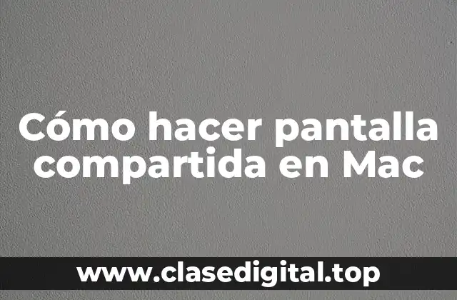 Cómo hacer pantalla compartida en Mac