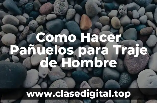 ¿Qué es un Pañuelo para Traje de Hombre?