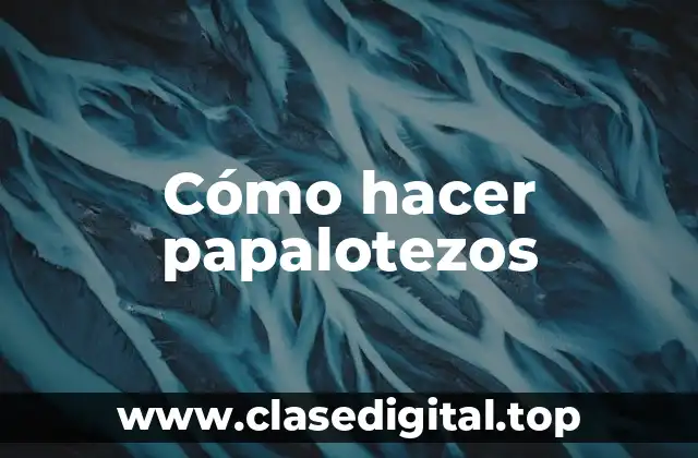 Cómo hacer papalotezos