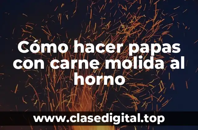 Cómo hacer papas con carne molida al horno