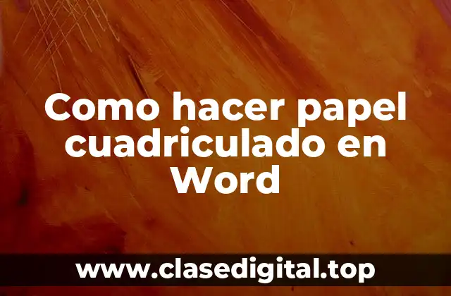 Como hacer papel cuadriculado en Word
