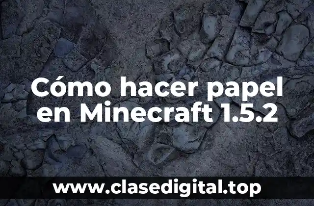Cómo hacer papel en Minecraft 1.5.2