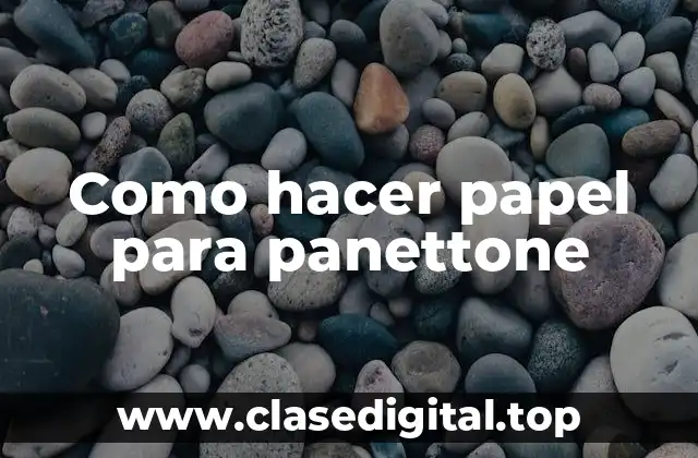 Como hacer papel para panettone