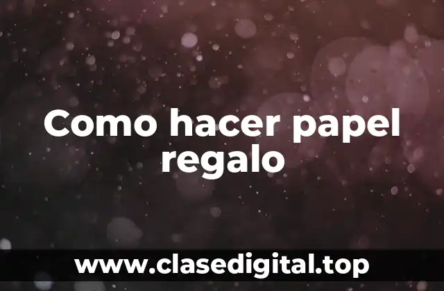 ¿Qué es un papel regalo y para qué sirve?