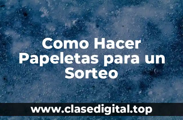 ¿Qué son las Papeletas para un Sorteo?