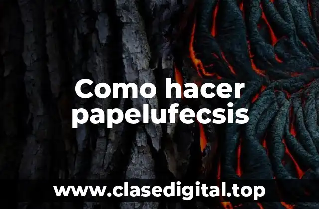 ¿Qué es papelufecsis?