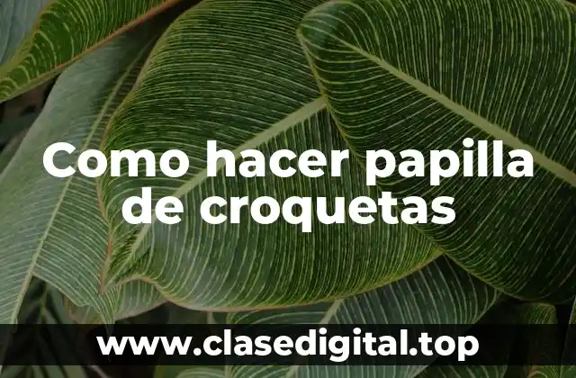 Como hacer papilla de croquetas