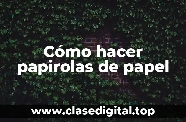 Cómo hacer papirolas de papel