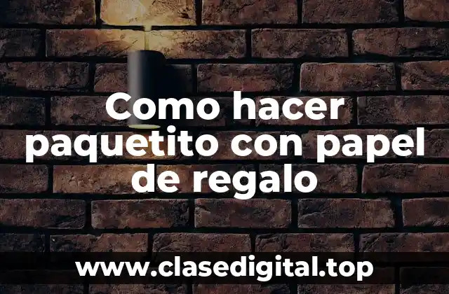 Como hacer paquetito con papel de regalo