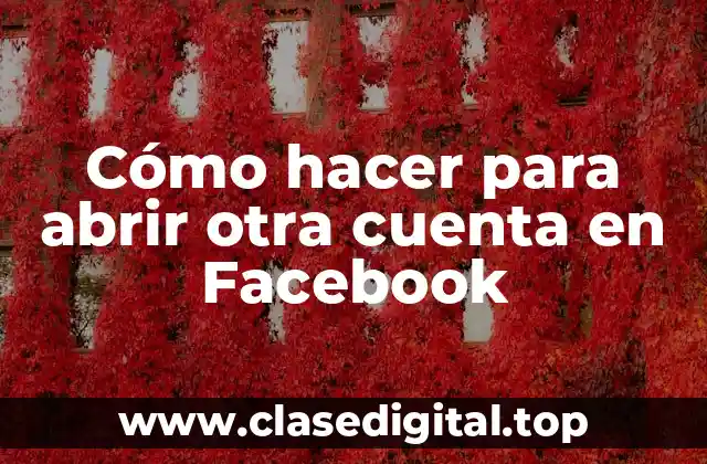 Cómo hacer para abrir otra cuenta en Facebook
