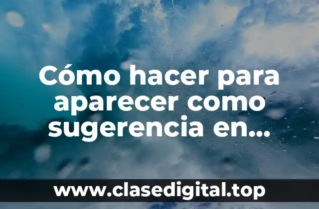 Cómo hacer para aparecer como sugerencia en Instagram