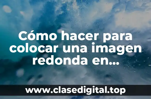 Cómo hacer para colocar una imagen redonda en PowerPoint