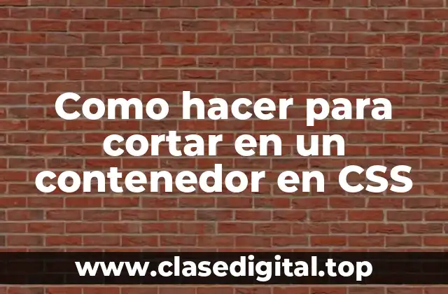 Como hacer para cortar en un contenedor en CSS