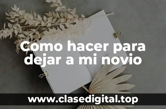 Como hacer para dejar a mi novio