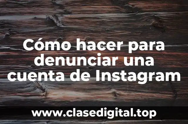Cómo hacer para denunciar una cuenta de Instagram