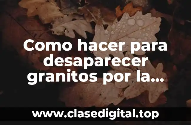 Que son los granitos en la pierna prod