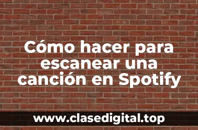 Cómo hacer para escanear una canción en Spotify