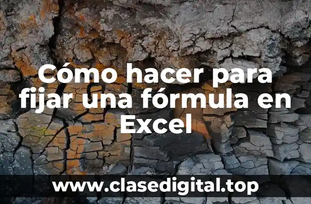 Cómo hacer para fijar una fórmula en Excel