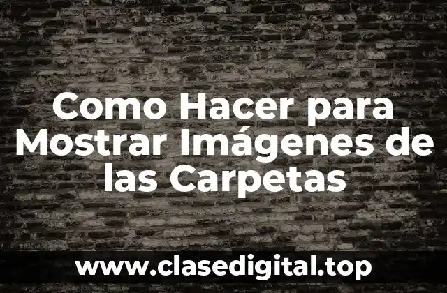 Como Hacer para Mostrar Imágenes de las Carpetas