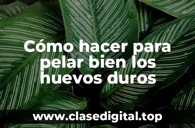 Cómo hacer para pelar bien los huevos duros