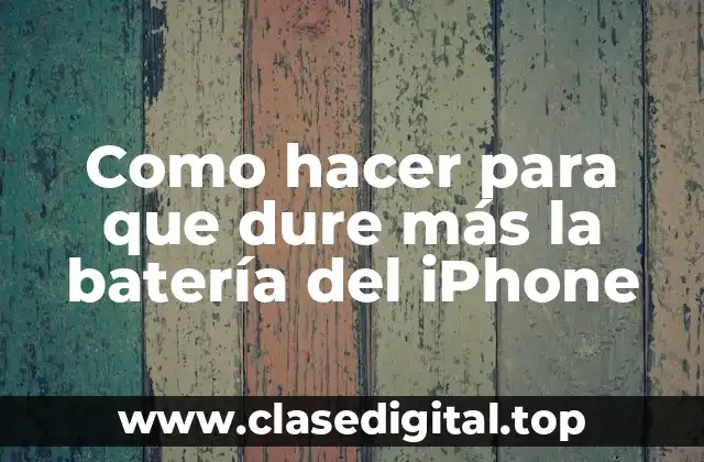 ¿Qué es la vida útil de la batería del iPhone y cómo se puede prolongar?