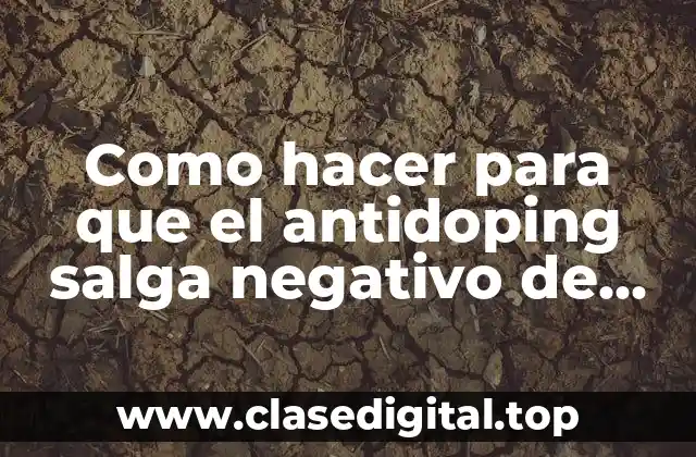 Como hacer para que el antidoping salga negativo de cristal