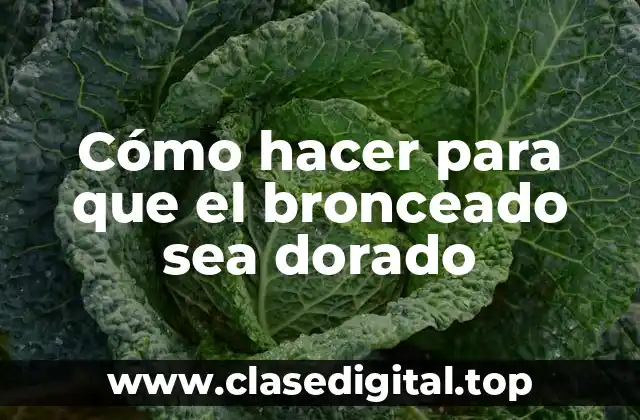 Cómo hacer para que el bronceado sea dorado