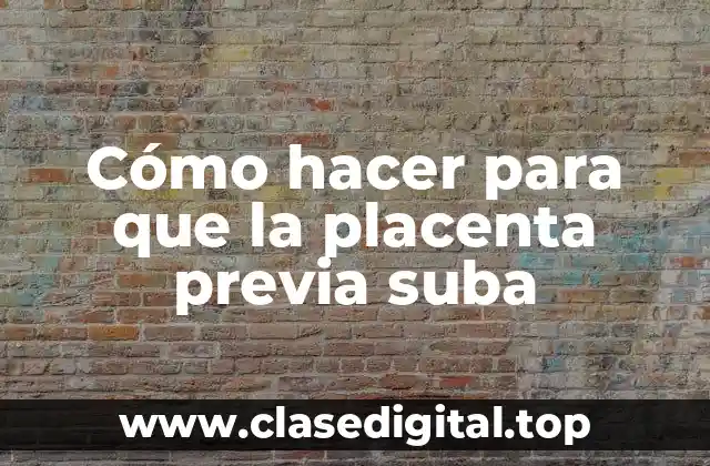 ¿Qué es la placenta previa?