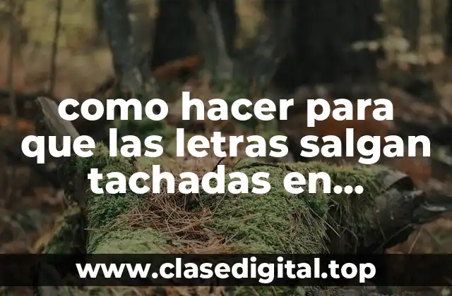 como hacer para que las letras salgan tachadas en whatsapp