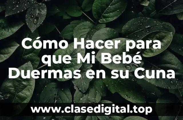 Crear un Ambiente de Sueño Seguro y Agradable