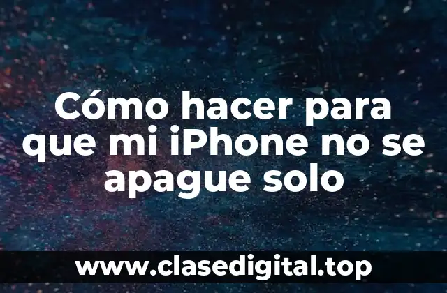 Cómo hacer para que mi iPhone no se apague solo