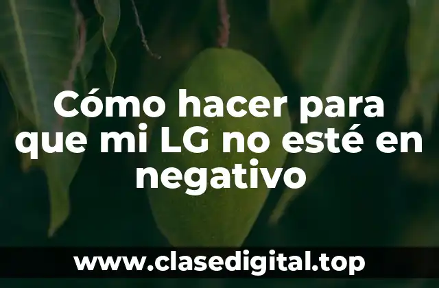 ¿Qué es la batería de tu LG y cómo se puede mantener en positivo?