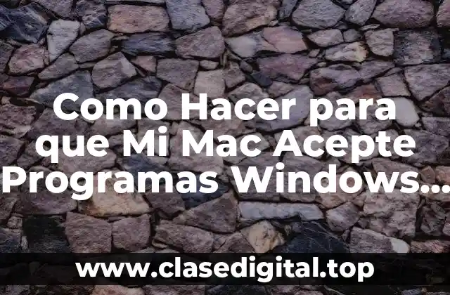 Como Hacer para que Mi Mac Acepte Programas Windows 10