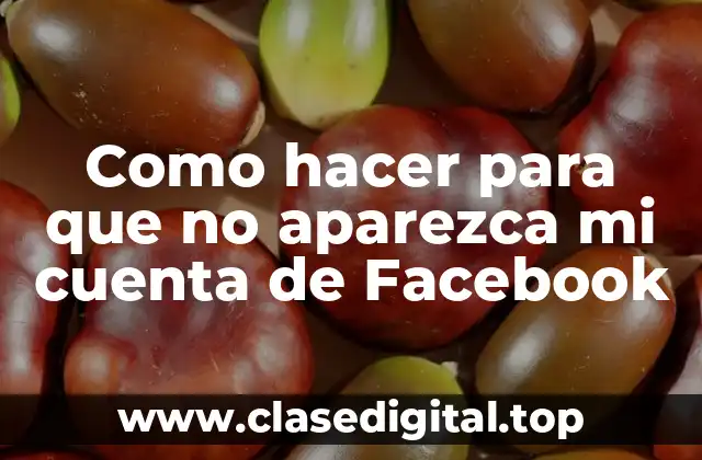 ¿Qué es la privacidad en Facebook y por qué es importante?