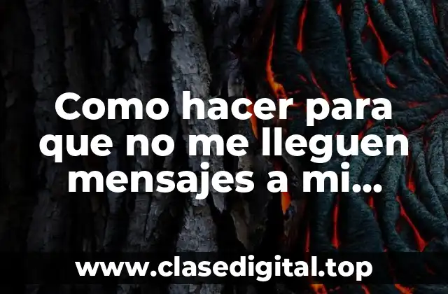 Como hacer para que no me lleguen mensajes a mi correo