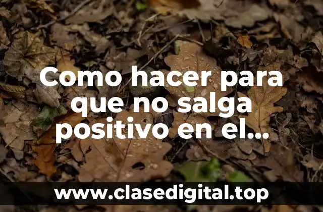 Como hacer para que no salga positivo en el antidoping