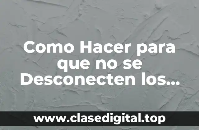 Como Hacer para que no se Desconecten los AirPods