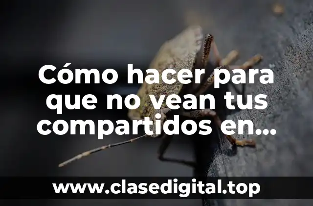 Cómo hacer para que no vean tus compartidos en TikTok