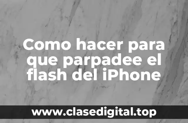 ¿Qué es el flash del iPhone y para qué sirve?