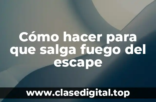 Cómo hacer para que salga fuego del escape