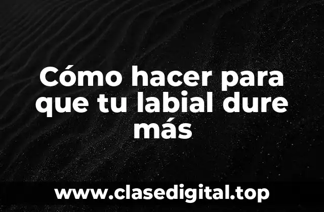 Cómo hacer para que tu labial dure más
