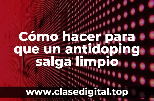 ¿Qué es un antidoping y para qué sirve?
